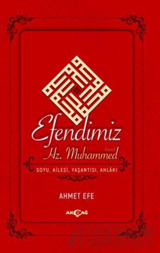 Efendimiz Hz. Muhammed Soyu Ailesi, Yaşantısı, Ahlakı