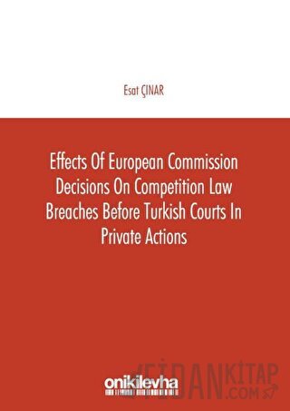 Effects of European Commission Decisions on Competition Law Breaches before Turkish Courts in Private Actions