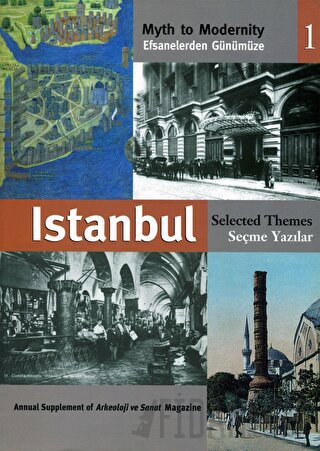 Efsanelerden Günümüze İstanbul Seçme Yazılar 1 Kolektif