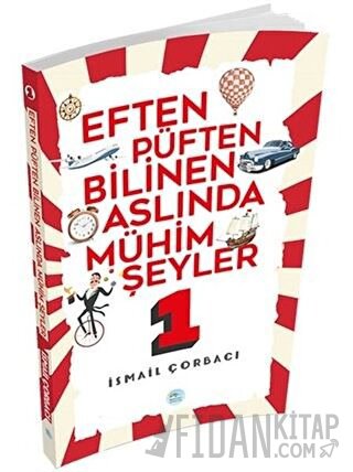 Eften Püften Bilinen Aslında Mühim Şeyler 1 İsmail Çorbacı