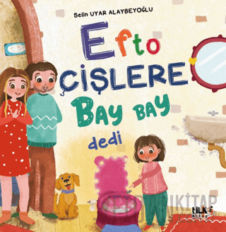 Efto Çişlere Bay Bay Dedi
