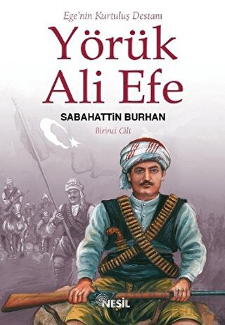 Ege’nin Kurtuluş Destanı Yörük Ali Efe Cilt: 1 Sabahattin Burhan