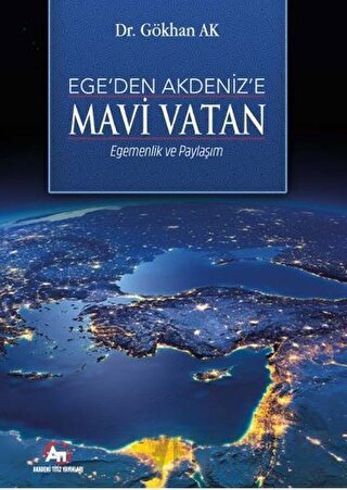 Ege'den Akdeniz’e Mavi Vatan Gökhan Ak