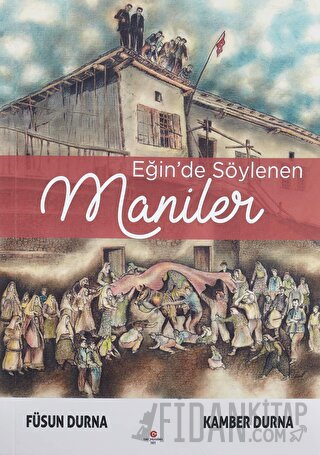Eğin'de Söylenen Maniler