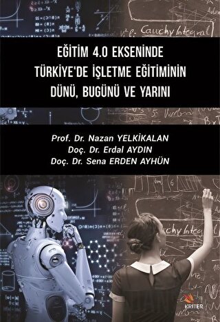 Eğitim 4.0 Ekseninde Türkiye'de İşletme Eğitiminin Dünü Bugünü ve Yarını