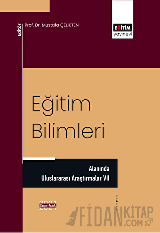 Eğitim Bilimleri Alanında Uluslararası Araştırmalar VII