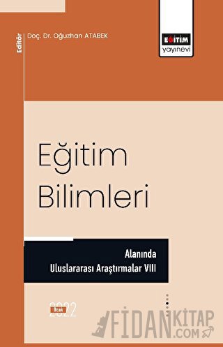 Eğitim Bilimleri Alanında Uluslararası Araştırmalar VIII