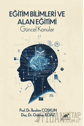 Eğitim Bilimleri ve Alan Eğitimi (Güncel Konular)