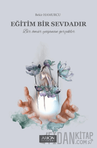 Eğitim Bir Sevdadır