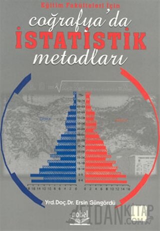 Eğitim Fakültesi İçin Coğrafya’da İstatistik Metodları Ersin Güngördü