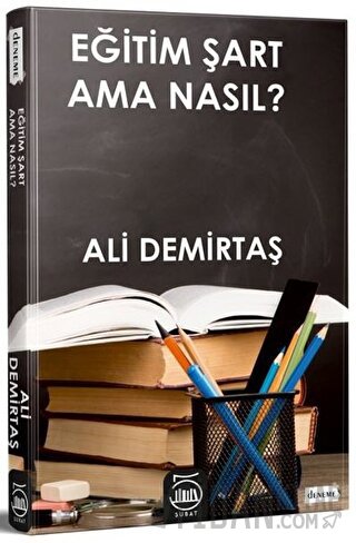 Eğitim Şart Ama Nasıl? Ali Demirtaş