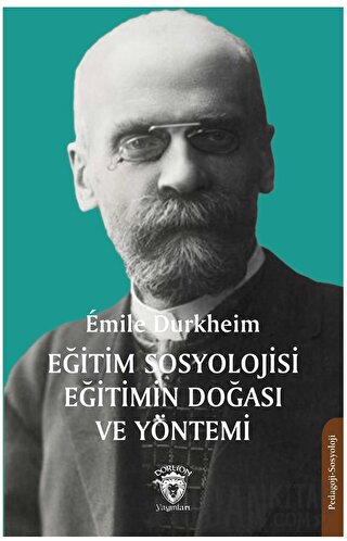 Eğitim Sosyolojisi Eğitimin Doğası ve Yöntemi Emile Durkheim