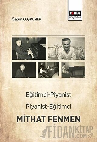 Eğitimci-Piyanist Piyanist-Eğitimci Mithat Fenmen