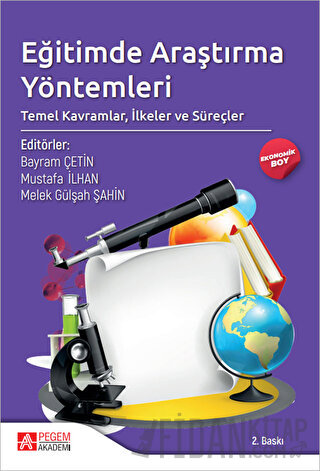 Eğitimde Araştırma Yöntemleri: Temel Kavramlar, İlkeler ve Süreçler