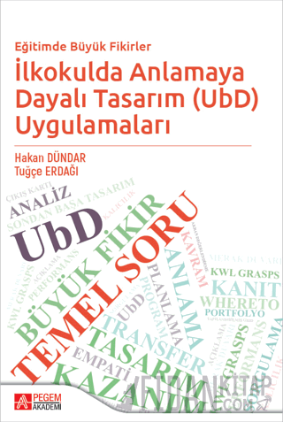 Eğitimde Büyük Fikirler İlkokulda Anlamaya Dayalı Tasarım (UbD) Uygulamaları