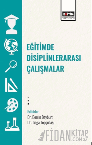 Eğitimde Disiplinlerarası Çalışmalar