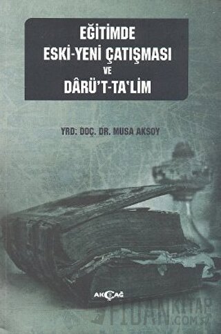 Eğitimde Eski - Yeni Çatışması ve Darü’t-Ta’lim