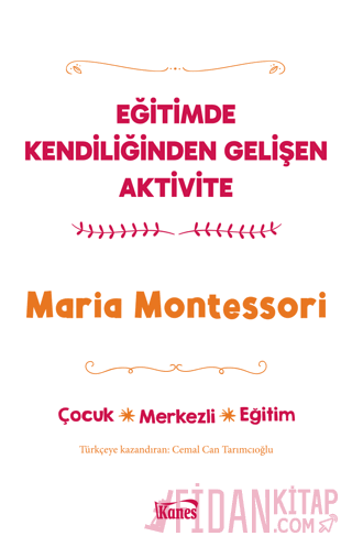Eğitimde Kendiliğinden Gelişen Aktivite Maria Montessori