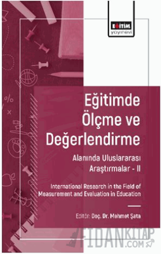 Eğitimde Ölçme ve Değerlendirme Alanında Uluslararası Araştırmalar - II