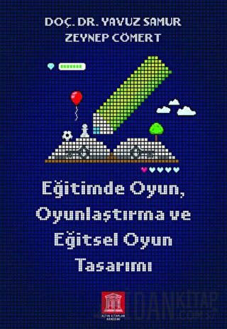 Eğitimde Oyun Oyunlaştırma ve Eğitsel Oyun Tasarımı Zeynep Cömert
