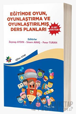 Eğitimde Oyun, Oyunlaştırma Ve Oyunlaştırılmış Ders Planları ''65 Adet Ders Planı''