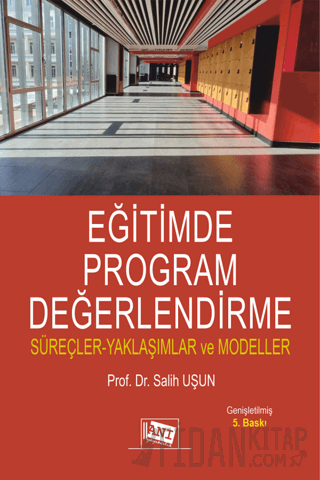 Eğitimde Program Değerlendirme: Süreçler - Yaklaşımlar ve Modeller