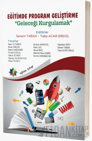 Eğitimde Program Geliştirme: Geleceği Kurgulamak