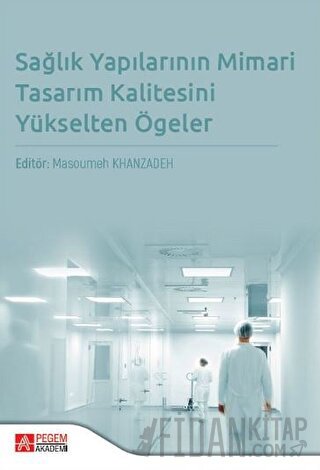 Eğitimde Sağlık Yapılarının Mimari Tasarım Kalitesini Yükselten Ögeler