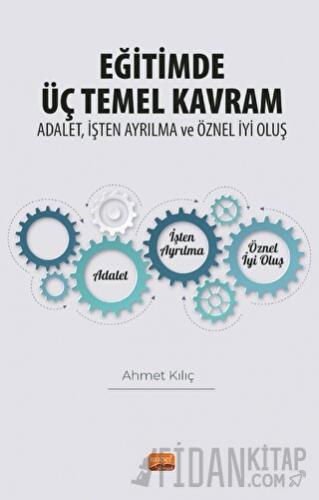 Eğitimde Üç Temel Kavram: Adalet, İşten Ayrılma ve Öznel İyi Oluş