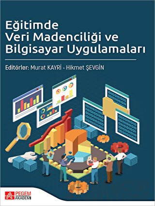 Eğitimde Veri Madenciliği ve Bilgisayar Uygulamaları