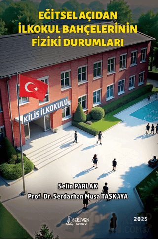 Eğitsel Açıdan İlkokul Bahçelerinin Fiziki Durumları