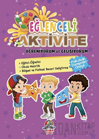 Eğlenceli Aktivite Öğreniyorum ve Gelişiyorum Kolektif