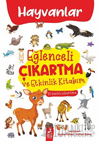 Eğlenceli Çıkartma ve Etkinlik Kitabım - Hayvanlar Kolektif