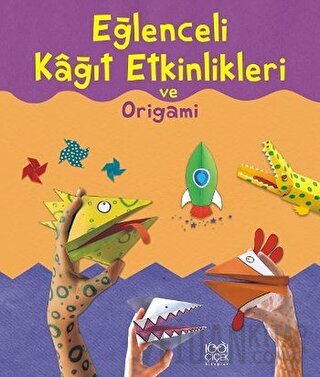 Eğlenceli Kağıt Etkinlikleri ve Origami