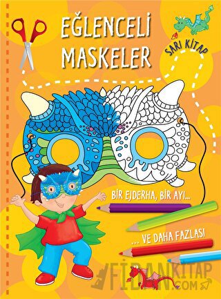 Eğlenceli Maskeler - Sarı Kitap