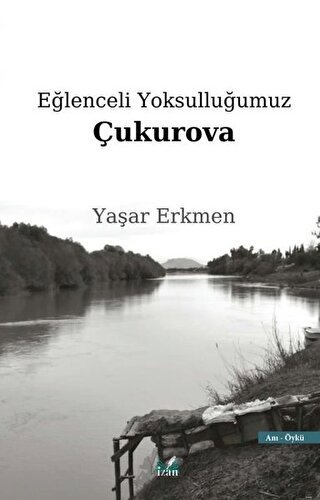 Eğlenceli Yoksulluğumuz Çukurova