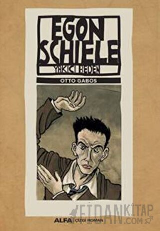 Egon Schiele - Yakıcı Beden Otto Gabos