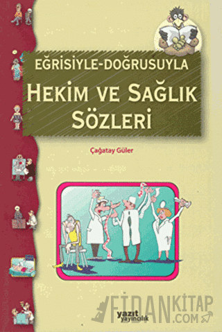 Eğrisiyle Doğrusuyla Hekim ve Sağlık Sözleri