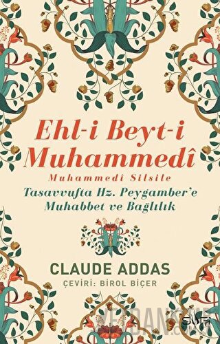 Ehl-i Beyt-i Muhammedi - Muhammedi Silsile Claude Addas