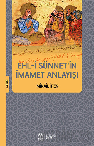 Ehl-i Sünnet'in İmamet Anlayışı Mikail İpek