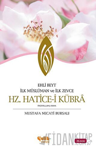 Ehli Beyt İlk Müslüman ve İlk Zevce Hz. Hatice-i Kübra