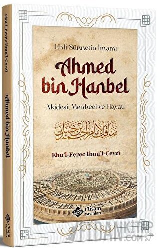 Ehli Sünnetin İmamı Ahmed Bin Hanbel