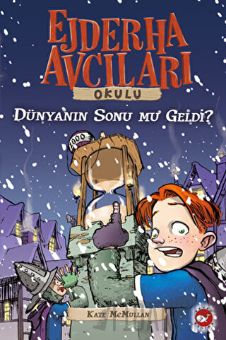 Ejderha Avcıları Okulu 8 - Dünyanın Sonu mu Geldi?