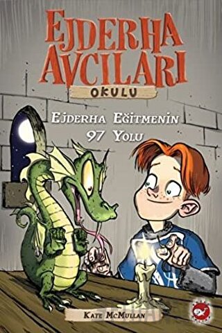 Ejderha Avcıları Okulu 9 Ejderha Eğitmenin 97 Yolu Kate McMullan