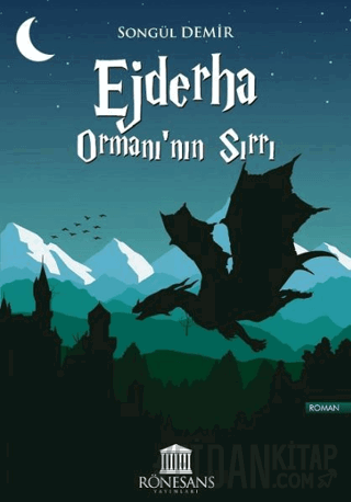 Ejderha Ormanı’nın Sırrı Songül Demir