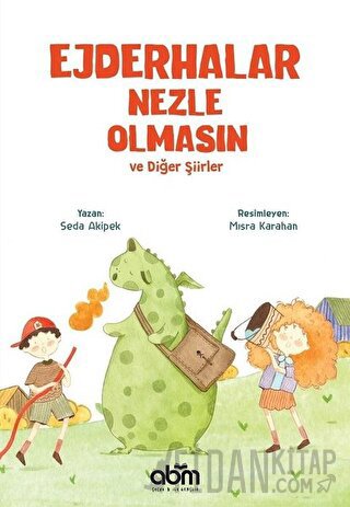 Ejderhalar Nezle Olmasın ve Diğer Şiirler