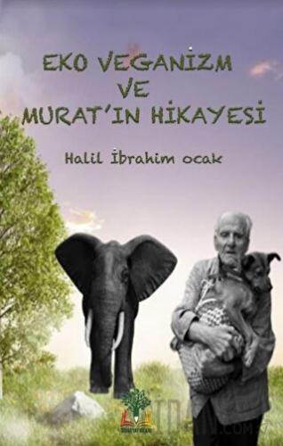 Eko Veganizm ve Murat'ın Hikayesi (Ciltli)
