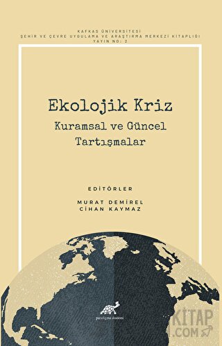 Ekolojik Kriz - Kuramsal ve Güncel Tartışmalar Murat Demirel
