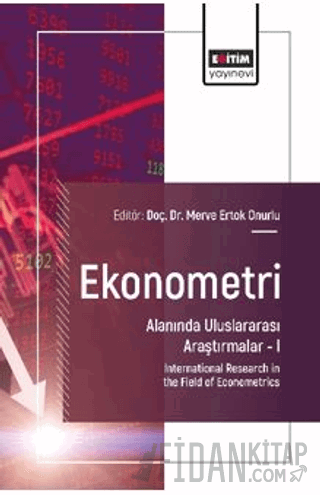 Ekonometri Alanında Uluslararası Araştırmalar – I