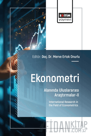 Ekonometri Alanında Uluslararası Araştırmalar - II Merve Ertok Onurlu